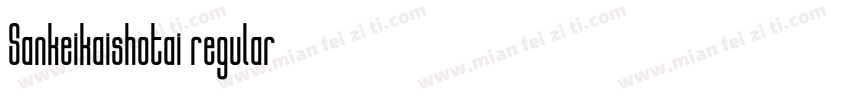 Sankeikaishotai regular字体转换